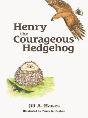 cover image of Henry the Courageous Hedgehog